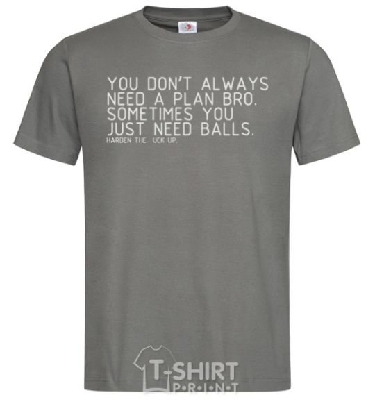 Men's T-Shirt You don't always need a plan bro dark-grey фото