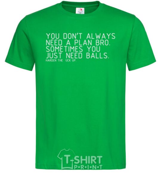 Men's T-Shirt You don't always need a plan bro kelly-green фото
