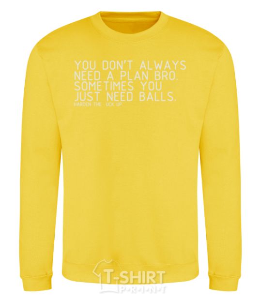 Sweatshirt You don't always need a plan bro yellow фото