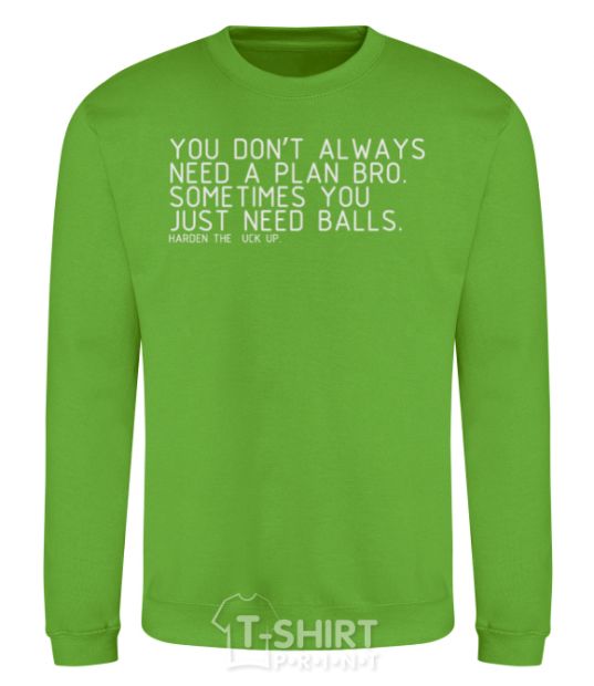 Sweatshirt You don't always need a plan bro orchid-green фото