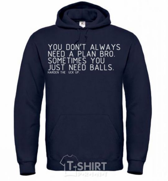 Men`s hoodie You don't always need a plan bro navy-blue фото