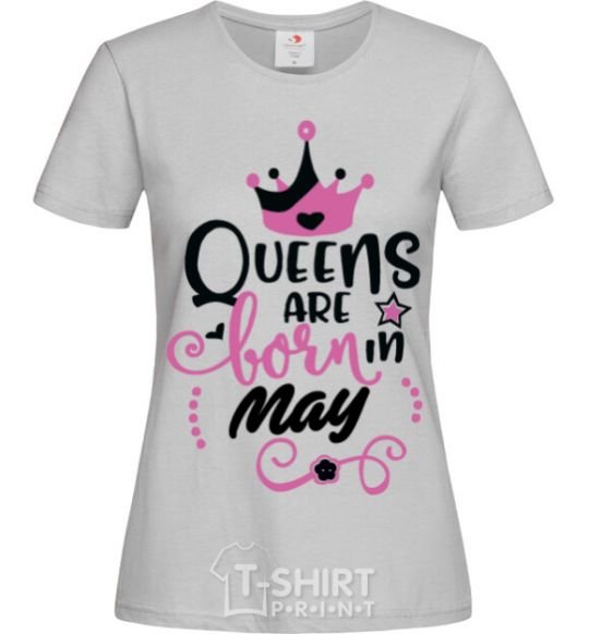 Women's T-shirt Queens are born in May grey фото