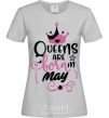 Women's T-shirt Queens are born in May grey фото