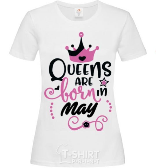 Women's T-shirt Queens are born in May White фото