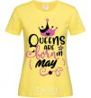 Women's T-shirt Queens are born in May cornsilk фото