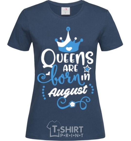 Women's T-shirt Queens are born in August navy-blue фото