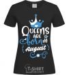 Women's T-shirt Queens are born in August black фото