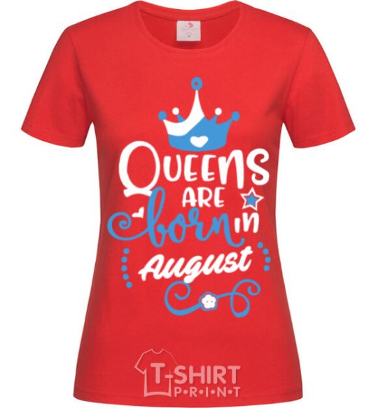 Women's T-shirt Queens are born in August red фото