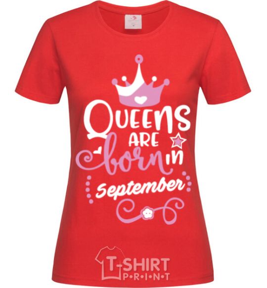 Женская футболка Queens are born in September Красный фото
