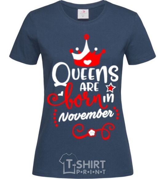 Women's T-shirt Queens are born in November navy-blue фото