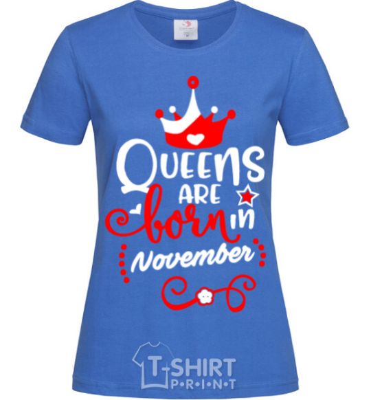 Women's T-shirt Queens are born in November royal-blue фото