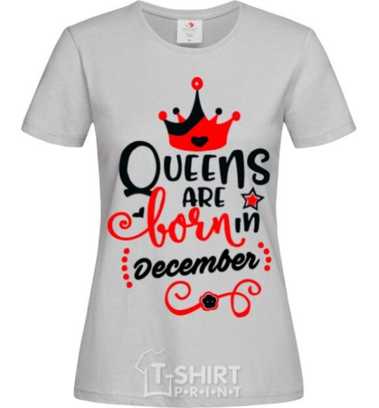 Women's T-shirt Queens are born in December V.1 grey фото