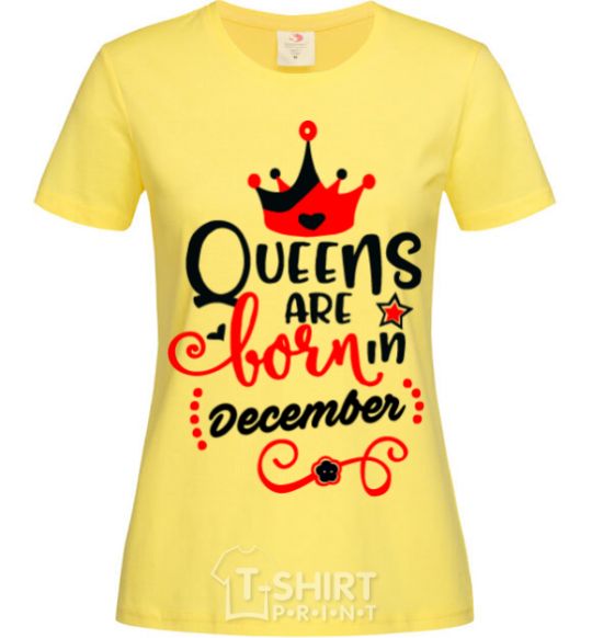 Женская футболка Queens are born in December Лимонный фото
