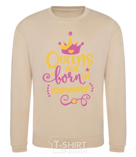 Sweatshirt Queens are born in February sand фото