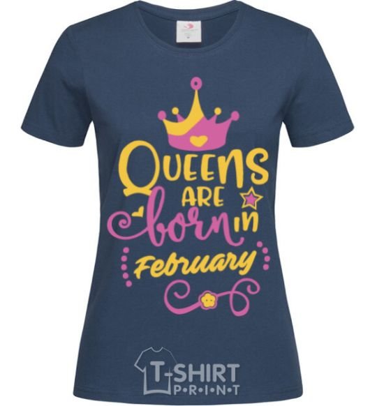 Women's T-shirt Queens are born in February navy-blue фото