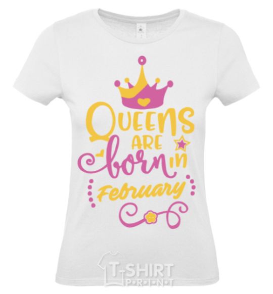 Women's T-shirt Queens are born in February White фото