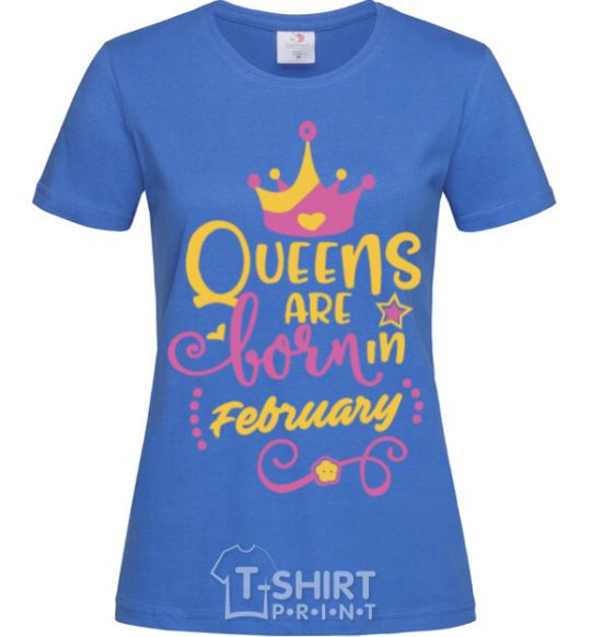 Women's T-shirt Queens are born in February royal-blue фото