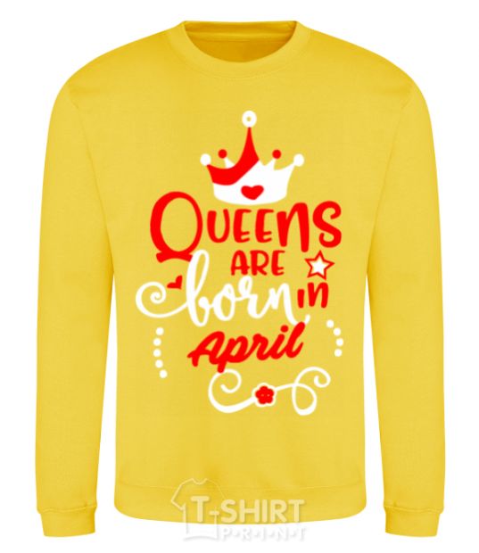 Sweatshirt Queens are born in April yellow фото