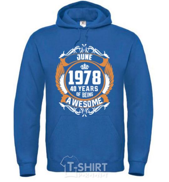 Men`s hoodie June 1978 40 years of being Awesome royal фото