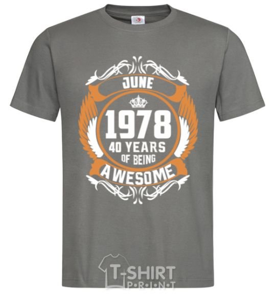 Men's T-Shirt June 1978 40 years of being Awesome dark-grey фото