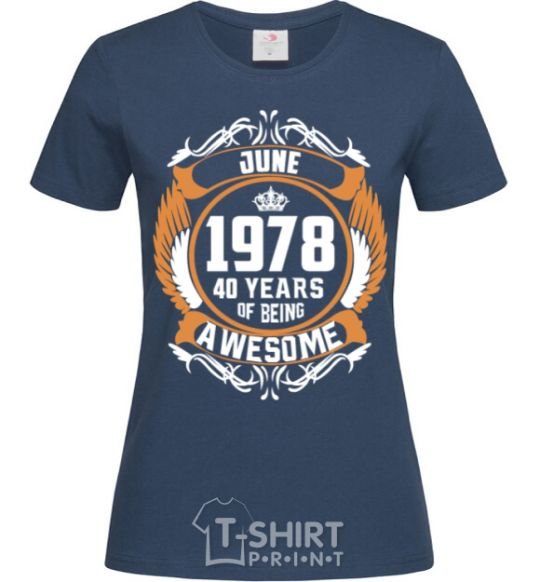 Women's T-shirt June 1978 40 years of being Awesome navy-blue фото