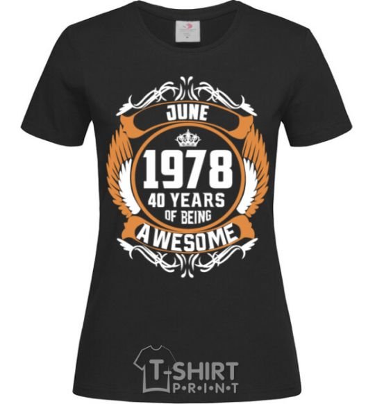 Women's T-shirt June 1978 40 years of being Awesome black фото