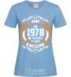 Women's T-shirt June 1978 40 years of being Awesome sky-blue фото