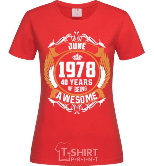 Women's T-shirt June 1978 40 years of being Awesome red фото