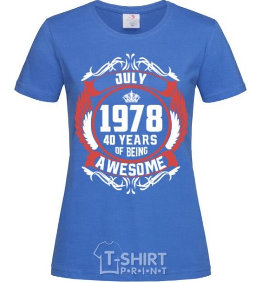 Women's T-shirt July 1978 40 years of being Awesome royal-blue фото