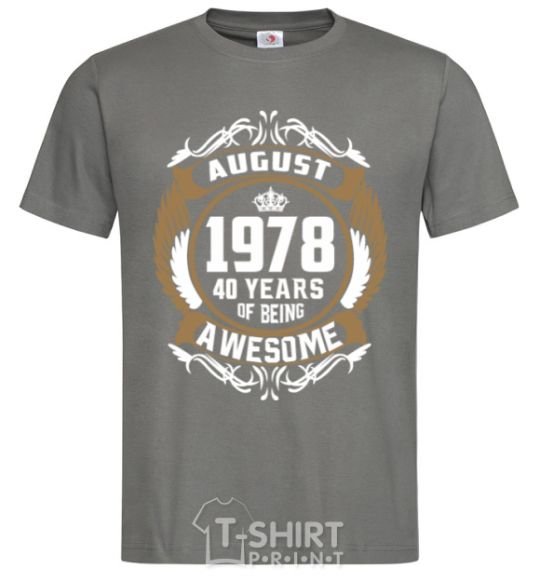 Men's T-Shirt August 1978 40 years of being Awesome dark-grey фото