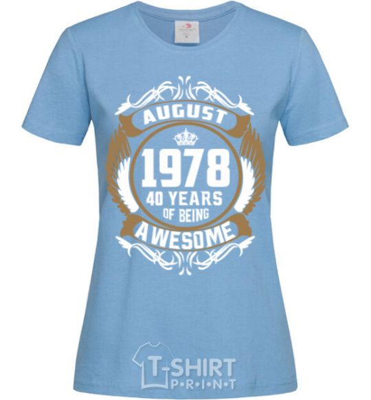 Women's T-shirt August 1978 40 years of being Awesome sky-blue фото