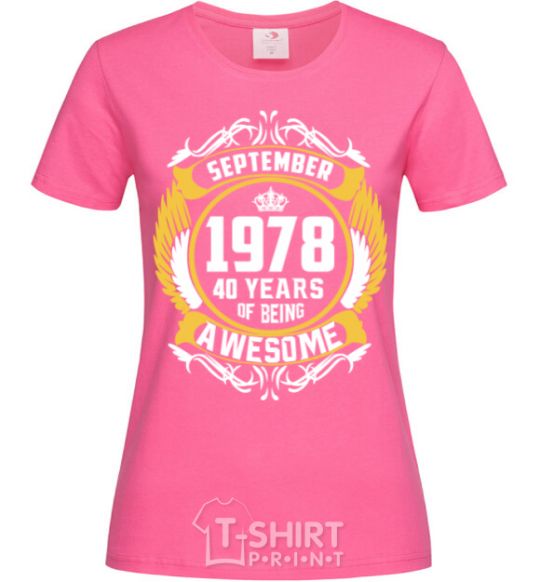 Женская футболка September 1978 40 years of being Awesome Ярко-розовый фото