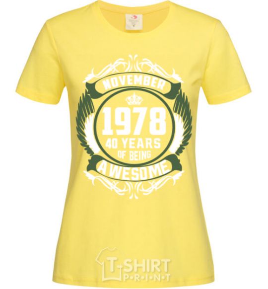 Women's T-shirt November 1978 40 years of being Awesome cornsilk фото