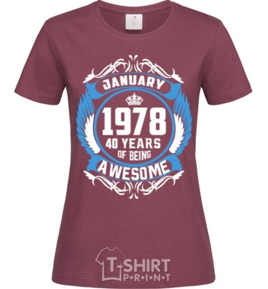 Women's T-shirt January 1978 40 years of being Awesome burgundy фото