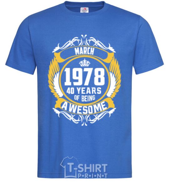 Мужская футболка March 1978 40 years of being Awesome Ярко-синий фото