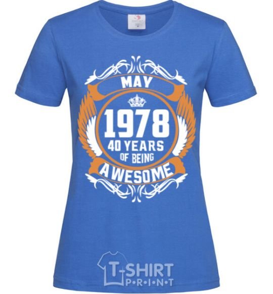 Женская футболка May 1978 40 years of being Awesome Ярко-синий фото