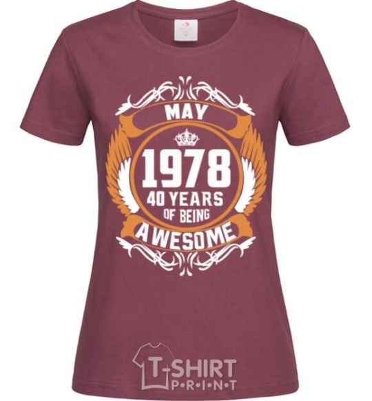 Женская футболка May 1978 40 years of being Awesome Бордовый фото