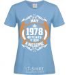 Women's T-shirt May 1978 40 years of being Awesome sky-blue фото