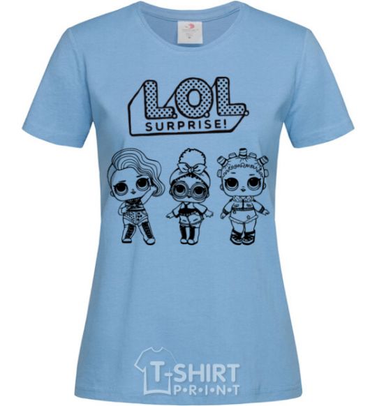 Women's T-shirt Lol three dolls rock sky-blue фото