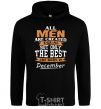 Men`s hoodie All man are created equal but only the best are born in December black фото