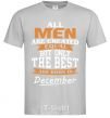 Men's T-Shirt All man are created equal but only the best are born in December grey фото