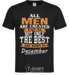 Men's T-Shirt All man are created equal but only the best are born in December black фото