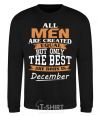 Sweatshirt All man are created equal but only the best are born in December black фото