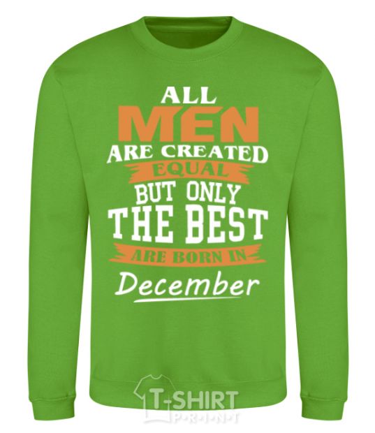 Sweatshirt All man are created equal but only the best are born in December orchid-green фото