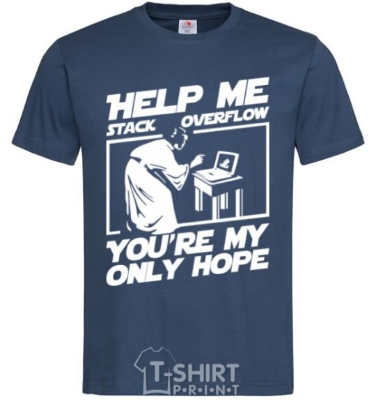 Мужская футболка Help me stack overflow you're my only hope Темно-синий фото