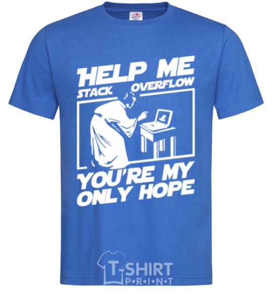 Men's T-Shirt Help me stack overflow you're my only hope royal-blue фото