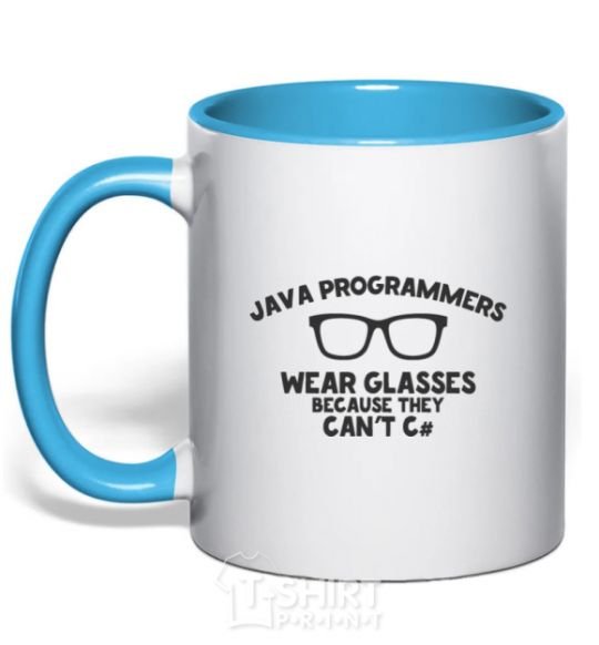 Mug with a colored handle Java programmers wear glasses because they can't C sky-blue фото