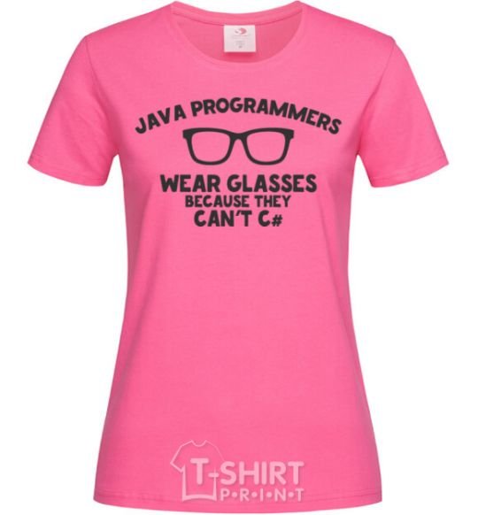 Women's T-shirt Java programmers wear glasses because they can't C heliconia фото