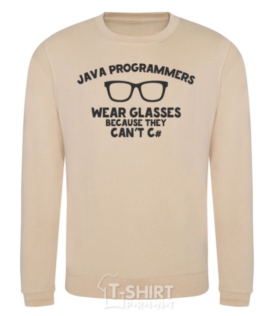 Sweatshirt Java programmers wear glasses because they can't C sand фото