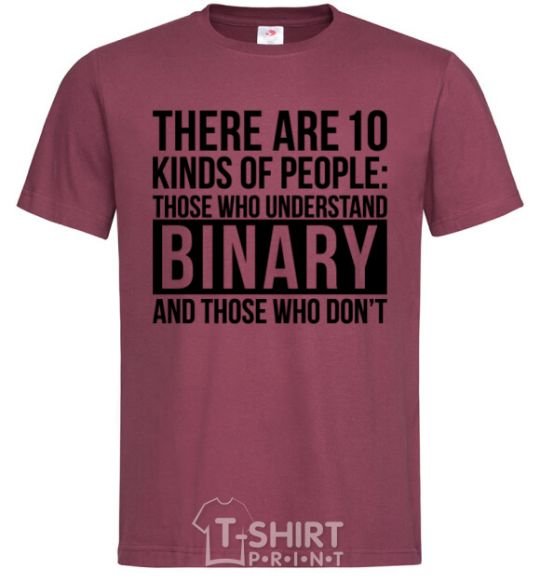 Men's T-Shirt There are 10 kinds of people burgundy фото
